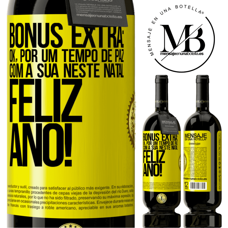 49,95 € Envio grátis | Vinho tinto Edição Premium MBS® Reserva Bônus Extra: Ok, por um tempo de paz com a sua neste Natal. Feliz Ano! Etiqueta Amarela. Etiqueta personalizável Reserva 12 Meses Colheita 2015 Tempranillo