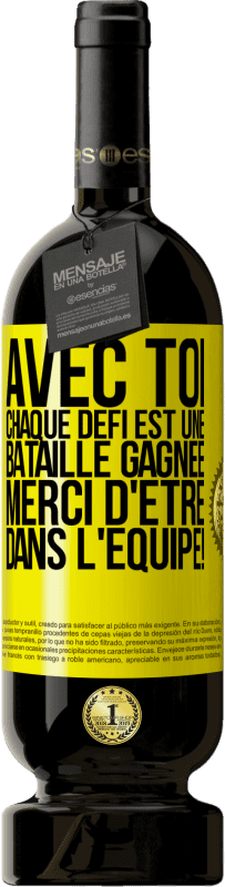 49,95 € | Vin rouge Édition Premium MBS® Réserve Avec toi chaque défi est une bataille gagnée. Merci d'être dans l'équipe! Étiquette Jaune. Étiquette personnalisable Réserve 12 Mois Récolte 2016 Tempranillo