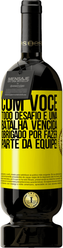 49,95 € | Vinho tinto Edição Premium MBS® Reserva Com você, todo desafio é uma batalha vencida. Obrigado por fazer parte da equipe! Etiqueta Amarela. Etiqueta personalizável Reserva 12 Meses Colheita 2016 Tempranillo