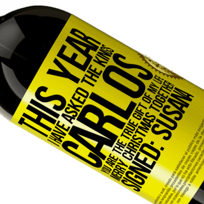 Unique & Personal Expressions. «This year I have asked the kings. Carlos, you are the true gift of my life. Merry Christmas together. Signed: Susana» Premium Edition MBS® Reserve