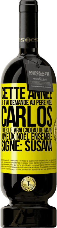 «Cette année je t'ai demandé au Père Noël. Carlos tu es le vrai cadeau de ma vie. Joyeux Noël ensemble. Signé: Susana» Édition Premium MBS® Réserve