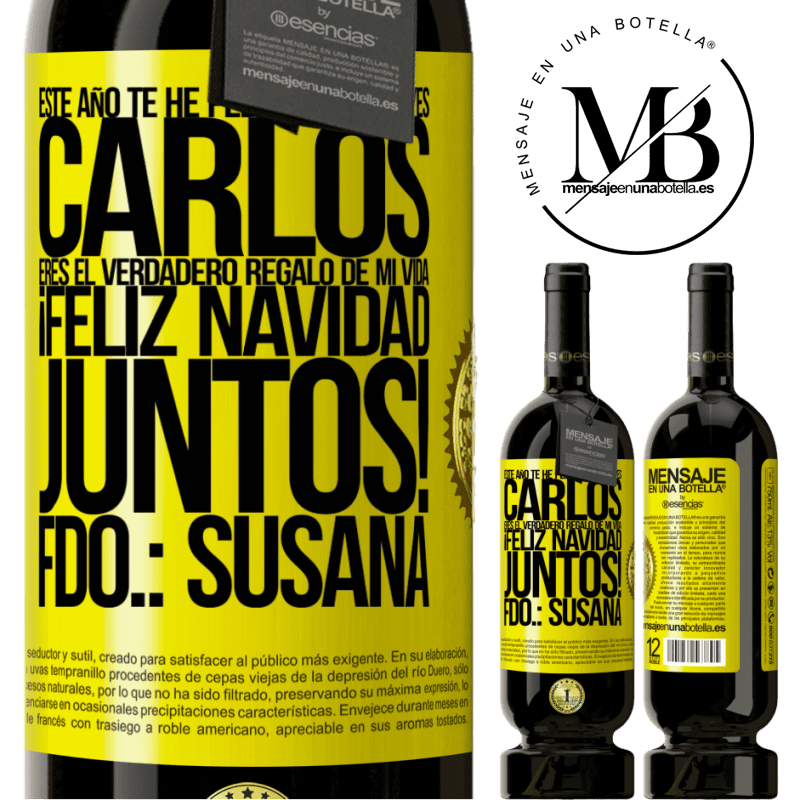 49,95 € Envío gratis | Vino Tinto Edición Premium MBS® Reserva Este año te he pedido a los reyes. Carlos, eres el verdadero regalo de mi vida. Feliz navidad juntos. Fdo.: Susana Etiqueta Amarilla. Etiqueta personalizable Reserva 12 Meses Cosecha 2015 Tempranillo