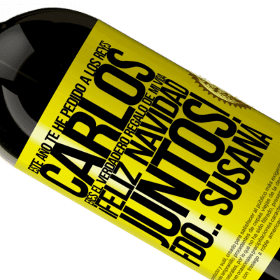 Expresiones Únicas y Personales. «Este año te he pedido a los reyes. Carlos, eres el verdadero regalo de mi vida. Feliz navidad juntos. Fdo.: Susana» Edición Premium MBS® Reserva