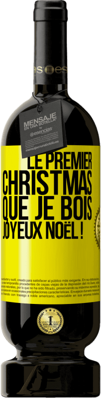 49,95 € Envoi gratuit | Vin rouge Édition Premium MBS® Réserve Le premier christmas que je bois, Joyeux Noël ! Étiquette Jaune. Étiquette personnalisable Réserve 12 Mois Récolte 2014 Tempranillo