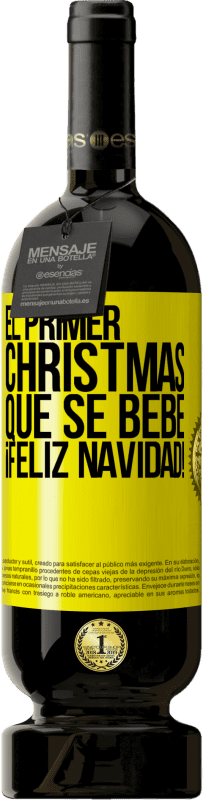 49,95 € Envío gratis | Vino Tinto Edición Premium MBS® Reserva El primer christmas que se bebe. Feliz navidad! Etiqueta Amarilla. Etiqueta personalizable Reserva 12 Meses Cosecha 2016 Tempranillo