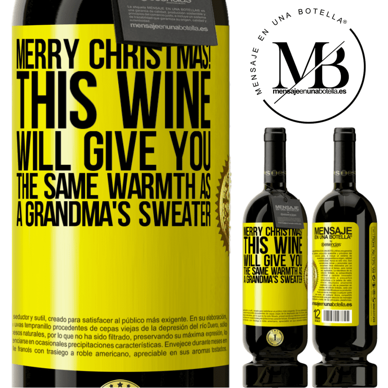 49,95 € Free Shipping | Red Wine Premium Edition MBS® Reserve Merry Christmas! This wine will give you the same warmth as a grandma's sweater Yellow Label. Customizable label Reserve 12 Months Harvest 2015 Tempranillo