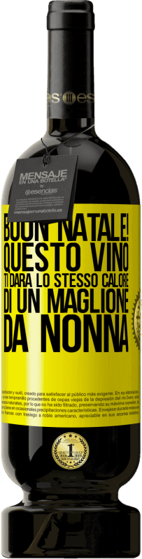49,95 € Spedizione Gratuita | Vino rosso Edizione Premium MBS® Riserva Buon natale! Questo vino ti darà lo stesso calore di un maglione da nonna Etichetta Gialla. Etichetta personalizzabile Riserva 12 Mesi Raccogliere 2016 Tempranillo