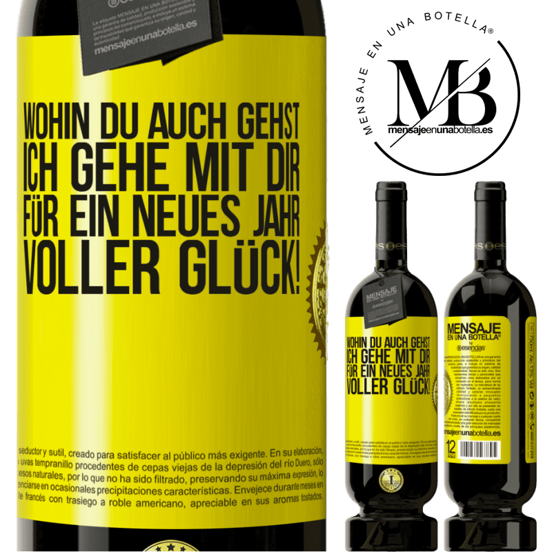 49,95 € Kostenloser Versand | Rotwein Premium Ausgabe MBS® Reserve Wohin du auch gehst, ich gehe mit dir. Auf ein neues Jahr voller Glück! Gelbes Etikett. Anpassbares Etikett Reserve 12 Monate Ernte 2014 Tempranillo