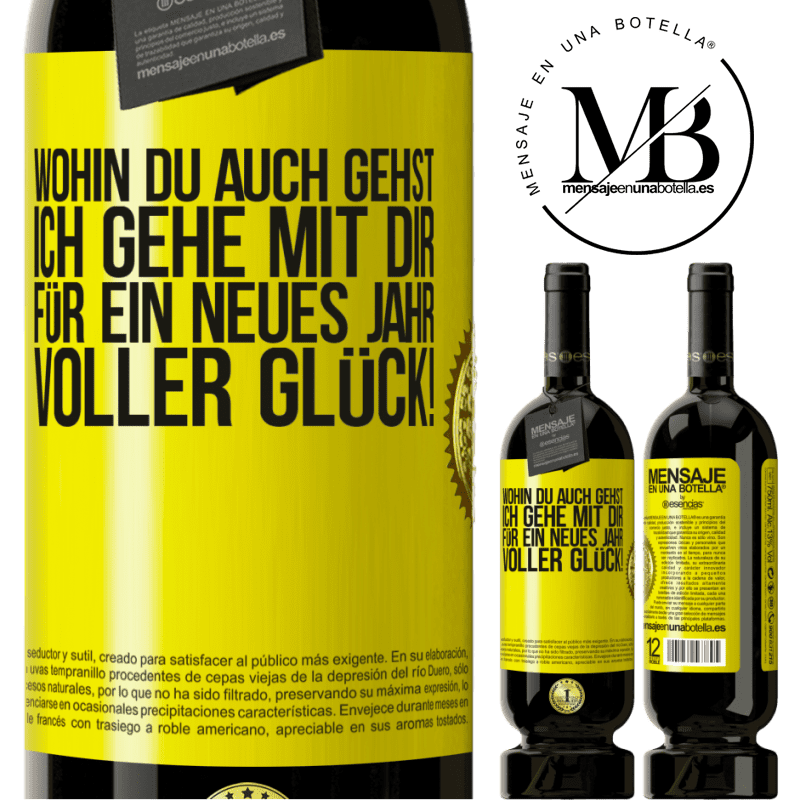 49,95 € Kostenloser Versand | Rotwein Premium Ausgabe MBS® Reserve Wohin du auch gehst, ich gehe mit dir. Auf ein neues Jahr voller Glück! Gelbes Etikett. Anpassbares Etikett Reserve 12 Monate Ernte 2016 Tempranillo