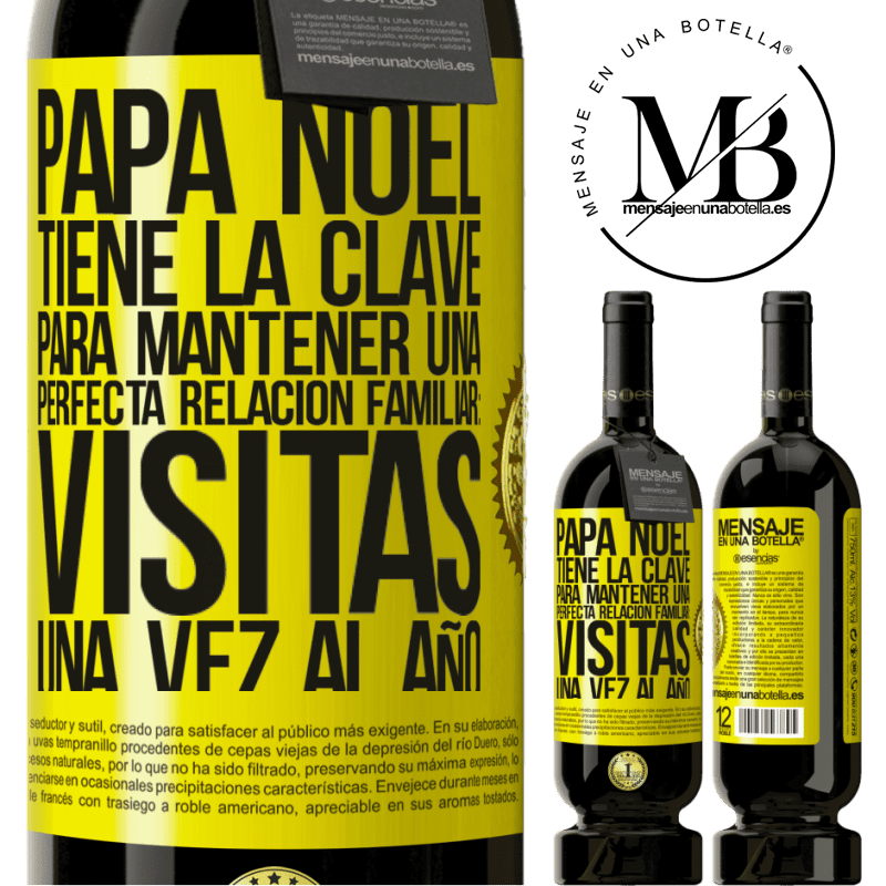 49,95 € Envío gratis | Vino Tinto Edición Premium MBS® Reserva Papá Noel tiene la clave para mantener una perfecta relación familiar: Visitas una vez al año Etiqueta Amarilla. Etiqueta personalizable Reserva 12 Meses Cosecha 2015 Tempranillo