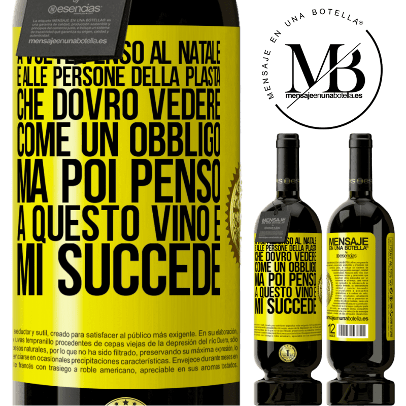 49,95 € Spedizione Gratuita | Vino rosso Edizione Premium MBS® Riserva A volte penso al Natale e alle persone della plasta che dovrò vedere come un obbligo. Ma poi penso a questo vino e mi succede Etichetta Gialla. Etichetta personalizzabile Riserva 12 Mesi Raccogliere 2014 Tempranillo