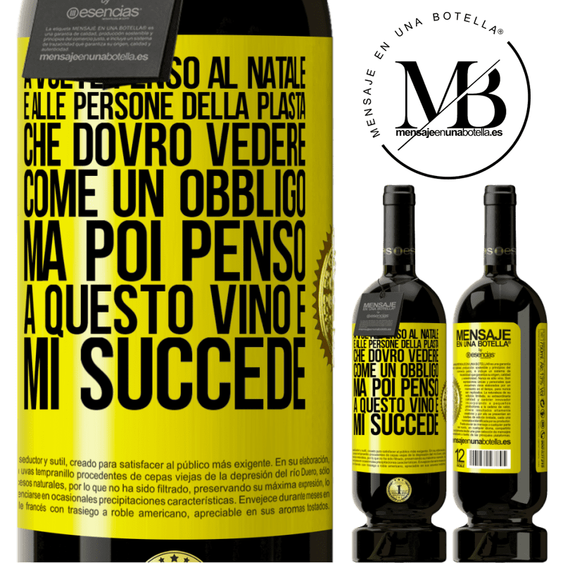 49,95 € Spedizione Gratuita | Vino rosso Edizione Premium MBS® Riserva A volte penso al Natale e alle persone della plasta che dovrò vedere come un obbligo. Ma poi penso a questo vino e mi succede Etichetta Gialla. Etichetta personalizzabile Riserva 12 Mesi Raccogliere 2016 Tempranillo