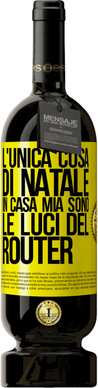 Spedizione Gratuita | Vino rosso Edizione Premium MBS® Riserva L'unica cosa di Natale in casa mia sono le luci del router Etichetta Gialla. Etichetta personalizzabile Riserva 12 Mesi Raccogliere 2016 Tempranillo