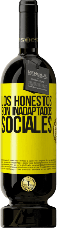 «Los honestos son inadaptados sociales» Edición Premium MBS® Reserva