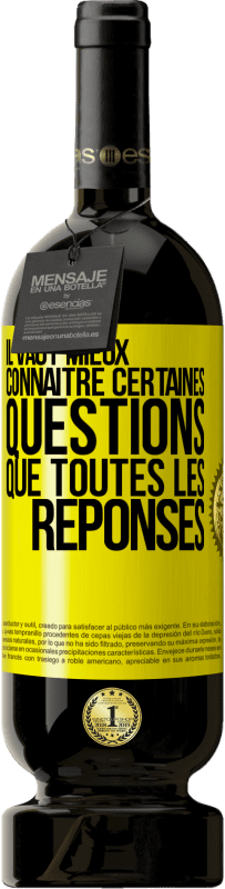 49,95 € | Vin rouge Édition Premium MBS® Réserve Il vaut mieux connaître certaines questions que toutes les réponses Étiquette Jaune. Étiquette personnalisable Réserve 12 Mois Récolte 2015 Tempranillo