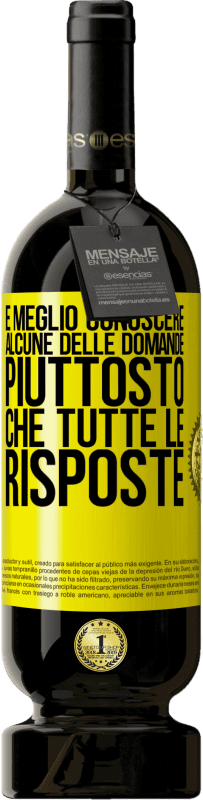 49,95 € Spedizione Gratuita | Vino rosso Edizione Premium MBS® Riserva È meglio conoscere alcune delle domande piuttosto che tutte le risposte Etichetta Gialla. Etichetta personalizzabile Riserva 12 Mesi Raccogliere 2015 Tempranillo