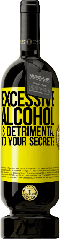 49,95 € | 红酒 高级版 MBS® 预订 过量饮酒有害您的秘密 黄色标签. 可自定义的标签 预订 12 个月 收成 2014 Tempranillo