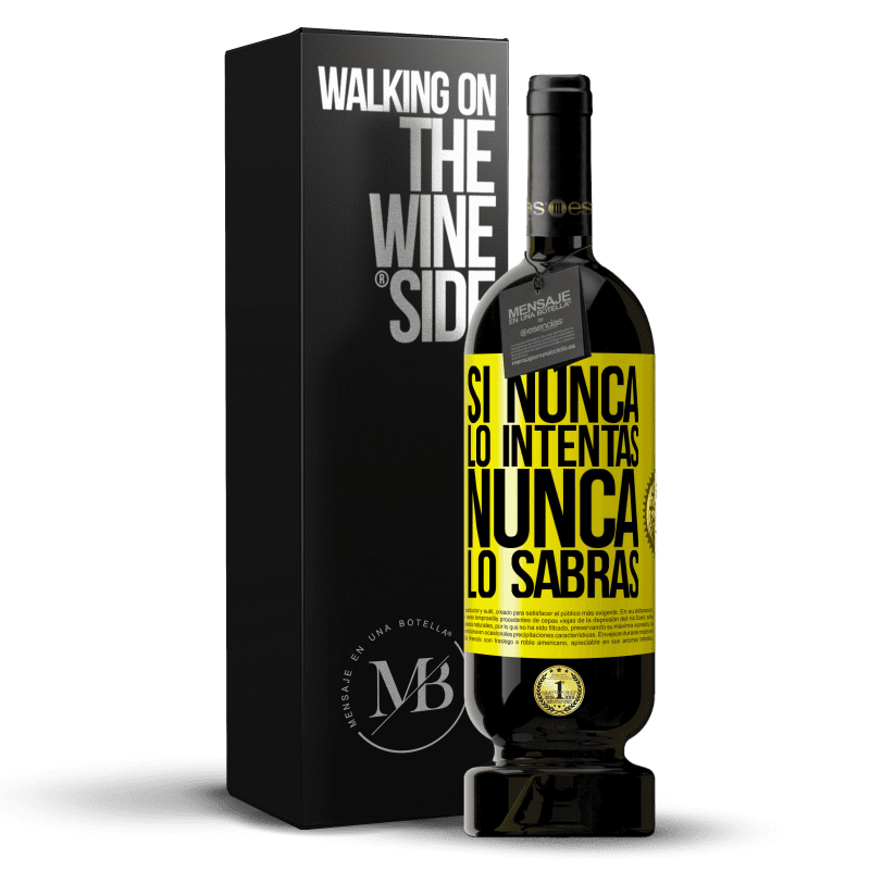 49,95 € Envío gratis | Vino Tinto Edición Premium MBS® Reserva Si nunca lo intentas, nunca lo sabrás Etiqueta Amarilla. Etiqueta personalizable Reserva 12 Meses Cosecha 2015 Tempranillo