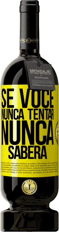 49,95 € | Vinho tinto Edição Premium MBS® Reserva Se você nunca tentar, nunca saberá Etiqueta Amarela. Etiqueta personalizável Reserva 12 Meses Colheita 2016 Tempranillo
