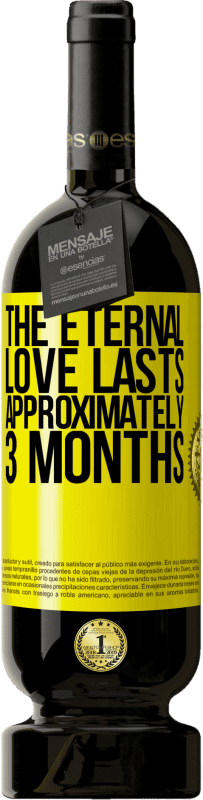49,95 € 送料無料 | 赤ワイン プレミアム版 MBS® 予約する 永遠の愛は約3ヶ月続きます 黄色のラベル. カスタマイズ可能なラベル 予約する 12 月 収穫 2014 Tempranillo