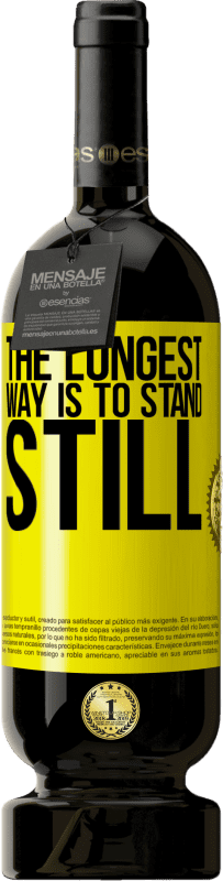 49,95 € | Красное вино Premium Edition MBS® Бронировать Самый длинный способ - стоять на месте Желтая этикетка. Настраиваемая этикетка Бронировать 12 Месяцы Урожай 2016 Tempranillo