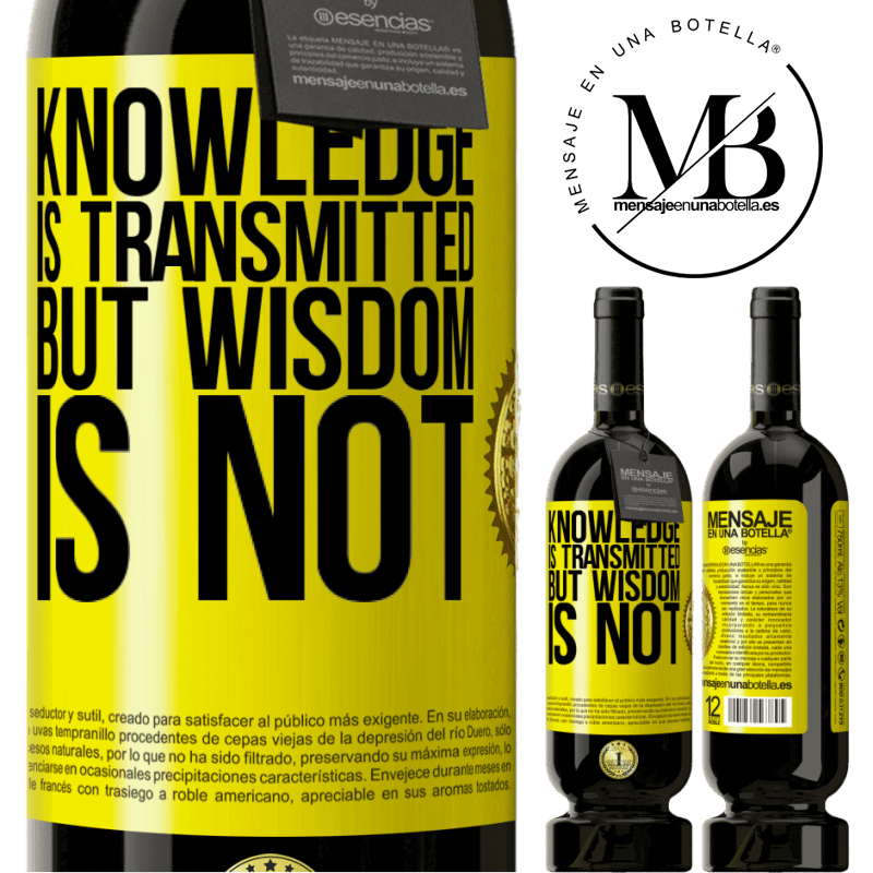 29,95 € Free Shipping | Red Wine Premium Edition MBS® Reserva Knowledge is transmitted, but wisdom is not Yellow Label. Customizable label Reserva 12 Months Harvest 2014 Tempranillo