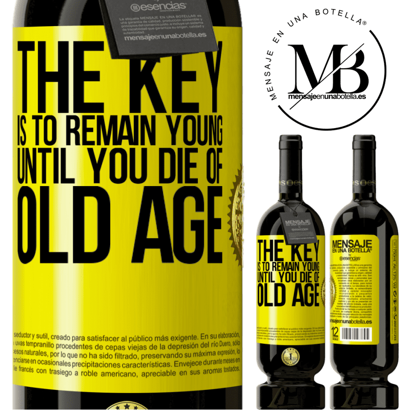 29,95 € Free Shipping | Red Wine Premium Edition MBS® Reserva The key is to remain young until you die of old age Yellow Label. Customizable label Reserva 12 Months Harvest 2014 Tempranillo