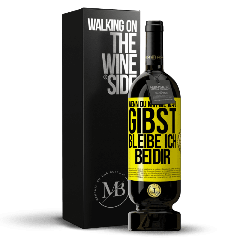 49,95 € Kostenloser Versand | Rotwein Premium Ausgabe MBS® Reserve Wenn du mir die Wahl gibst, bleibe ich bei dir Gelbes Etikett. Anpassbares Etikett Reserve 12 Monate Ernte 2015 Tempranillo