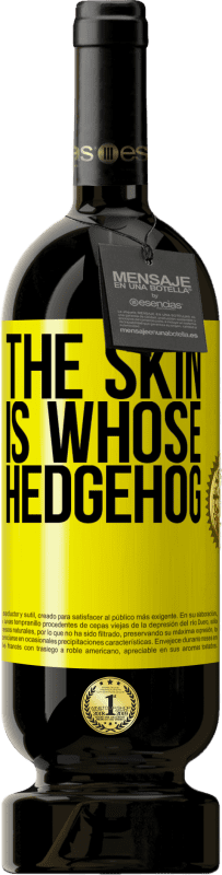 49,95 € | Красное вино Premium Edition MBS® Бронировать Чья это шкура ежа Желтая этикетка. Настраиваемая этикетка Бронировать 12 Месяцы Урожай 2016 Tempranillo