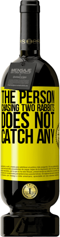 «Человек, преследующий двух кроликов, не ловит ни одного» Premium Edition MBS® Бронировать