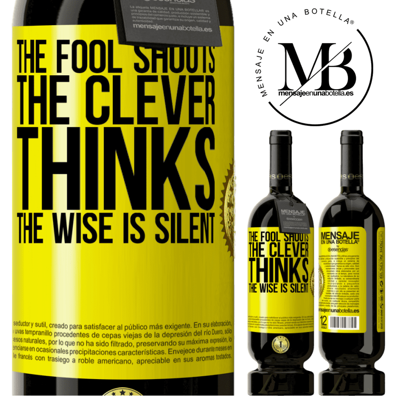 29,95 € Free Shipping | Red Wine Premium Edition MBS® Reserva The fool shouts, the clever thinks, the wise is silent Yellow Label. Customizable label Reserva 12 Months Harvest 2014 Tempranillo