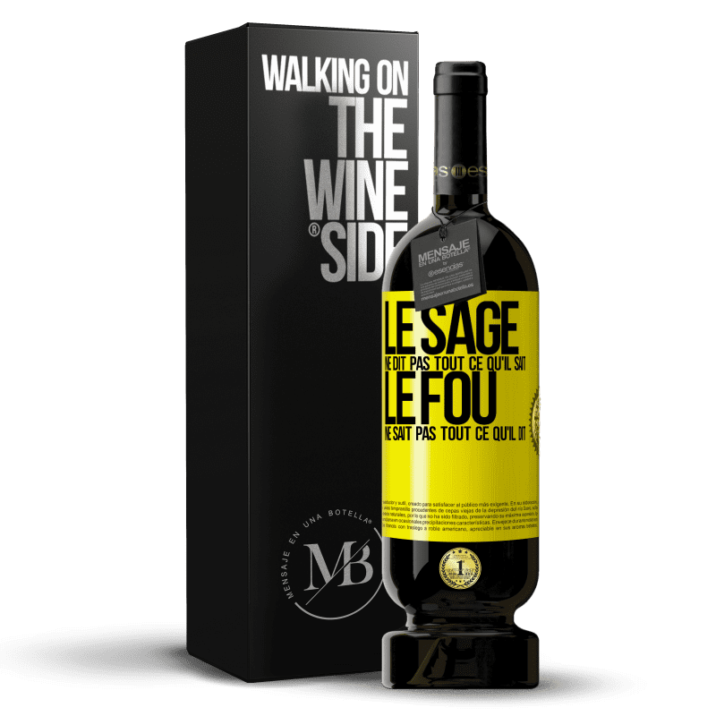 49,95 € Envoi gratuit | Vin rouge Édition Premium MBS® Réserve Le sage ne dit pas tout ce qu'il sait, le fou ne sait pas tout ce qu'il dit Étiquette Jaune. Étiquette personnalisable Réserve 12 Mois Récolte 2015 Tempranillo