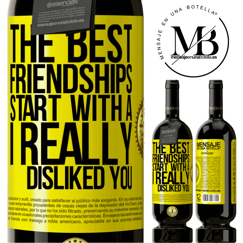29,95 € Free Shipping | Red Wine Premium Edition MBS® Reserva The best friendships start with a I really disliked you Yellow Label. Customizable label Reserva 12 Months Harvest 2014 Tempranillo