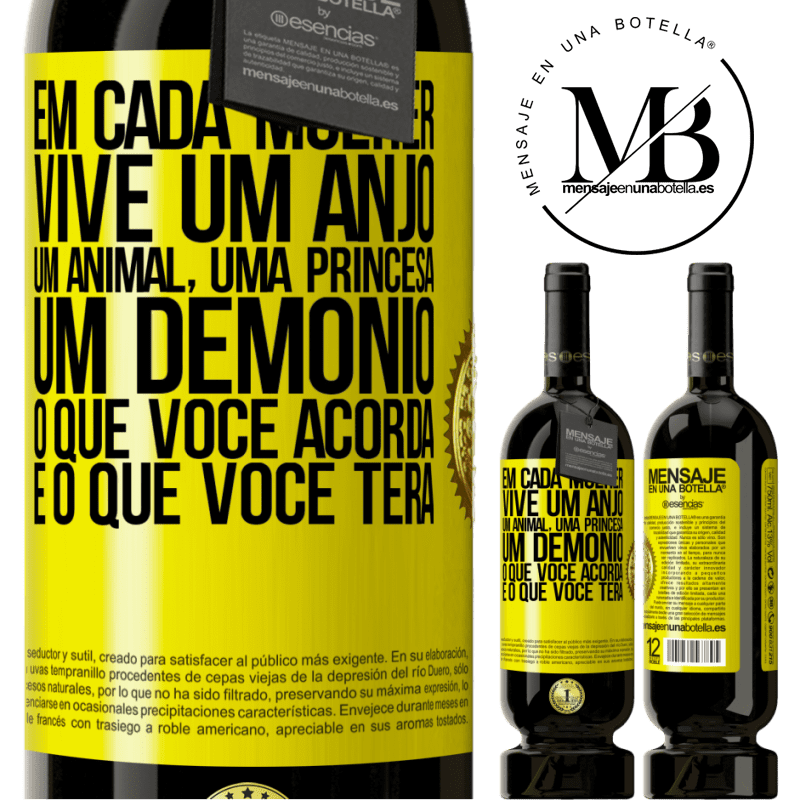 49,95 € Envio grátis | Vinho tinto Edição Premium MBS® Reserva Em cada mulher vive um anjo, um animal, uma princesa, um demônio. O que você acorda é o que você terá Etiqueta Amarela. Etiqueta personalizável Reserva 12 Meses Colheita 2015 Tempranillo