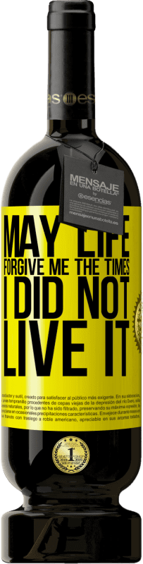 49,95 € 免费送货 | 红酒 高级版 MBS® 预订 愿生活原谅我没有生活的时代 黄色标签. 可自定义的标签 预订 12 个月 收成 2016 Tempranillo