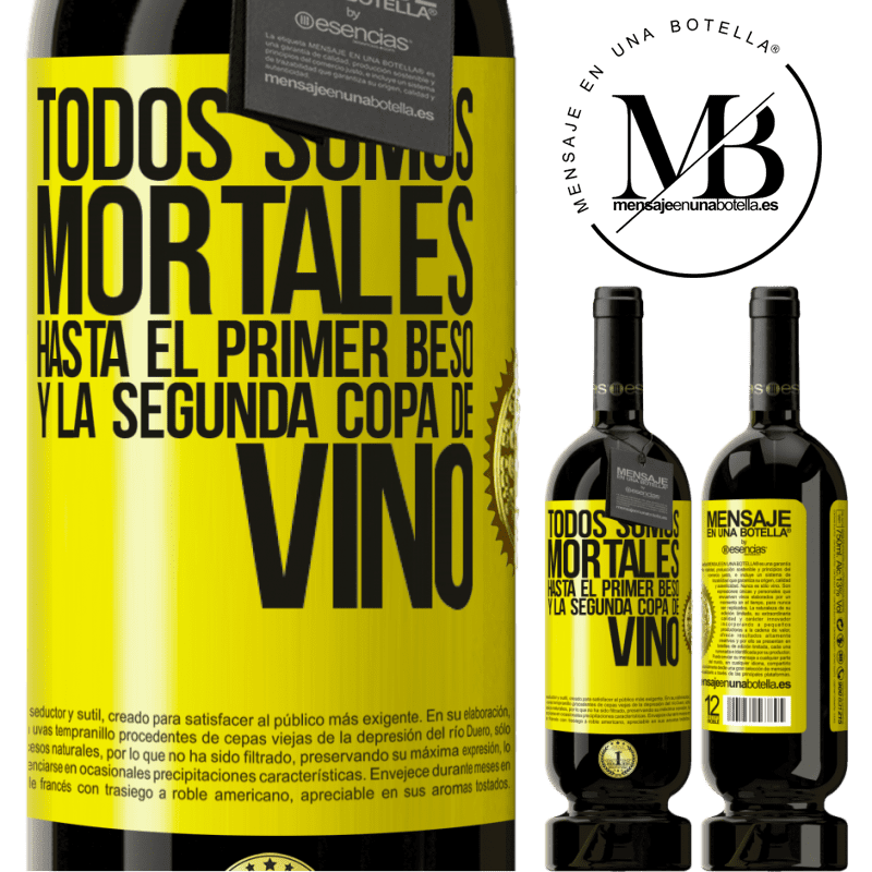 49,95 € Envío gratis | Vino Tinto Edición Premium MBS® Reserva Todos somos mortales hasta el primer beso y la segunda copa de vino Etiqueta Amarilla. Etiqueta personalizable Reserva 12 Meses Cosecha 2016 Tempranillo