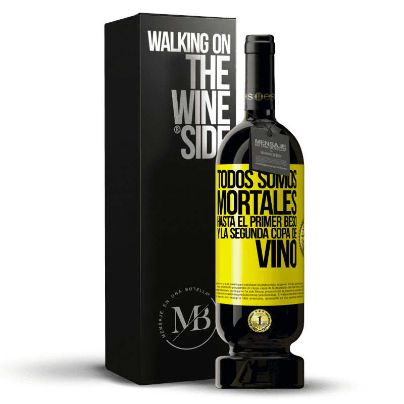 39,95 € Envoi gratuit | Vin rouge Édition Premium MBS® Reserva Nous sommes tous mortels jusqu'au premier baiser et au deuxième verre de vin Étiquette Jaune. Étiquette personnalisable Reserva 12 Mois Récolte 2015 Tempranillo