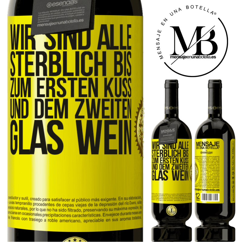 49,95 € Kostenloser Versand | Rotwein Premium Ausgabe MBS® Reserve Wir sind alle sterblich bis zum ersten Kuss und dem zweiten Glas Wein Gelbes Etikett. Anpassbares Etikett Reserve 12 Monate Ernte 2016 Tempranillo