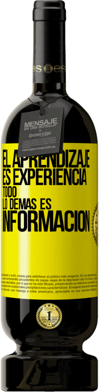 «El aprendizaje es experiencia. Todo lo demás es información» Edición Premium MBS® Reserva