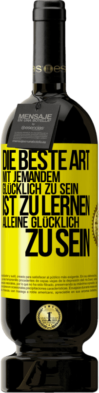 «Die beste Art mit jemandem glücklich zu sein, ist zu lernen, alleine glücklich zu sein» Premium Ausgabe MBS® Reserve