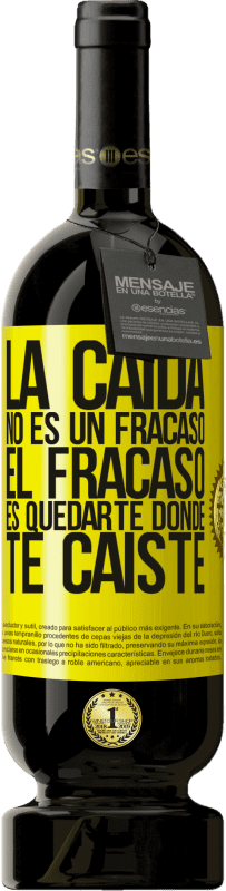 «La caída no es un fracaso. El fracaso es quedarte donde te caíste» Edición Premium MBS® Reserva