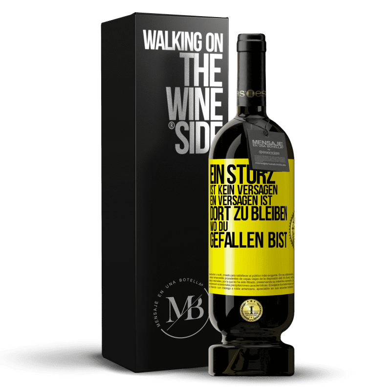 49,95 € Kostenloser Versand | Rotwein Premium Ausgabe MBS® Reserve Ein Sturz ist kein Versagen. Ein Versagen ist, dort zu bleiben, wo du gefallen bist Gelbes Etikett. Anpassbares Etikett Reserve 12 Monate Ernte 2015 Tempranillo