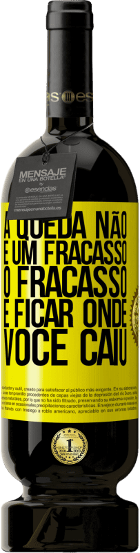 «A queda não é um fracasso. O fracasso é ficar onde você caiu» Edição Premium MBS® Reserva