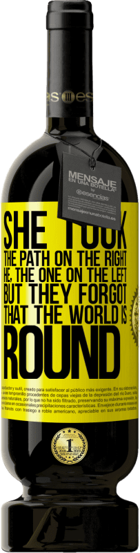 Free Shipping | Red Wine Premium Edition MBS® Reserve She took the path on the right, he, the one on the left. But they forgot that the world is round Yellow Label. Customizable label Reserve 12 Months Harvest 2016 Tempranillo