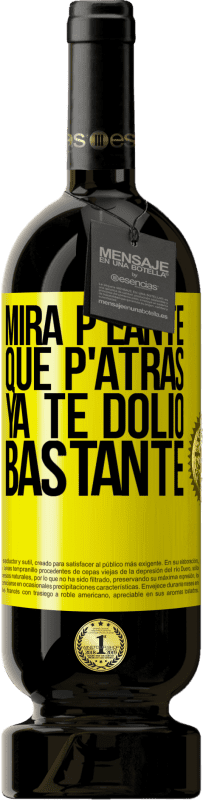 49,95 € | 红酒 高级版 MBS® 预订 Mira p'lante que p'atrás ya te dolió bastante 黄色标签. 可自定义的标签 预订 12 个月 收成 2014 Tempranillo