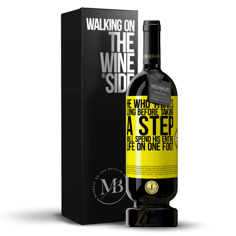 39,95 € Free Shipping | Red Wine Premium Edition MBS® Reserva He who thinks long before taking a step, will spend his entire life on one foot Yellow Label. Customizable label Reserva 12 Months Harvest 2014 Tempranillo