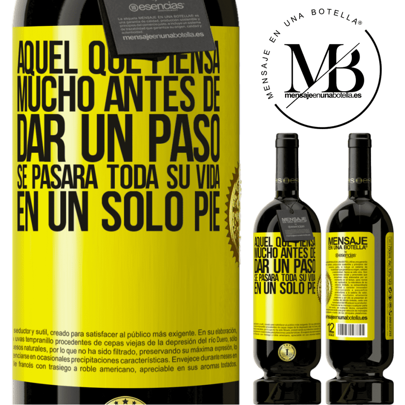 39,95 € Envoi gratuit | Vin rouge Édition Premium MBS® Reserva Celui qui réfléchit bien avant de faire un pas passera toute sa vie sur un pied Étiquette Jaune. Étiquette personnalisable Reserva 12 Mois Récolte 2015 Tempranillo