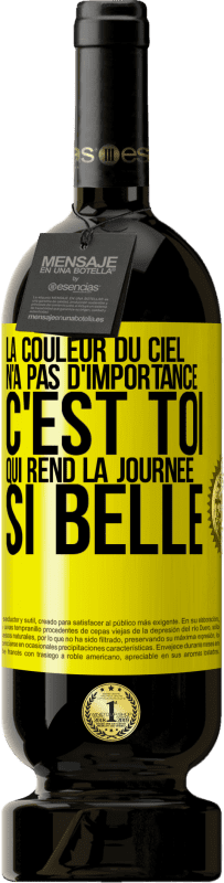49,95 € | Vin rouge Édition Premium MBS® Réserve La couleur du ciel n'a pas d'importance. C'est toi qui rend la journée si belle Étiquette Jaune. Étiquette personnalisable Réserve 12 Mois Récolte 2015 Tempranillo