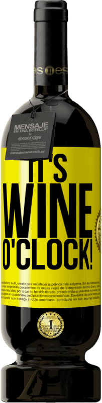 «It's wine o'clock!» Édition Premium MBS® Réserve