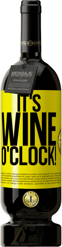 «It's wine o'clock!» Edición Premium MBS® Reserva